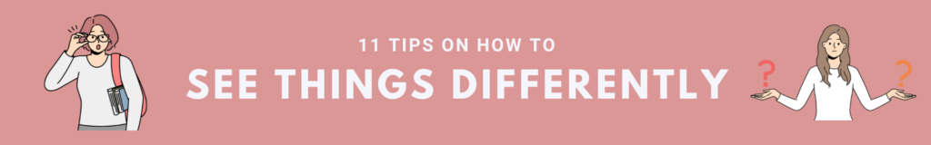 How to see things differently